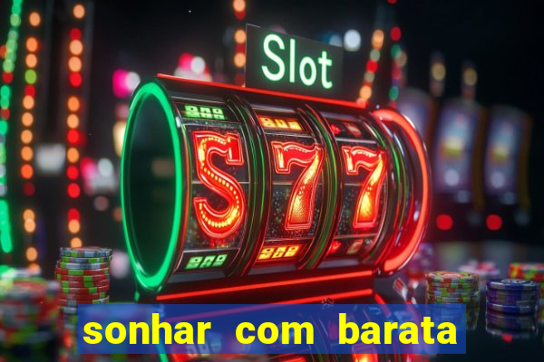 sonhar com barata jogo do bicho